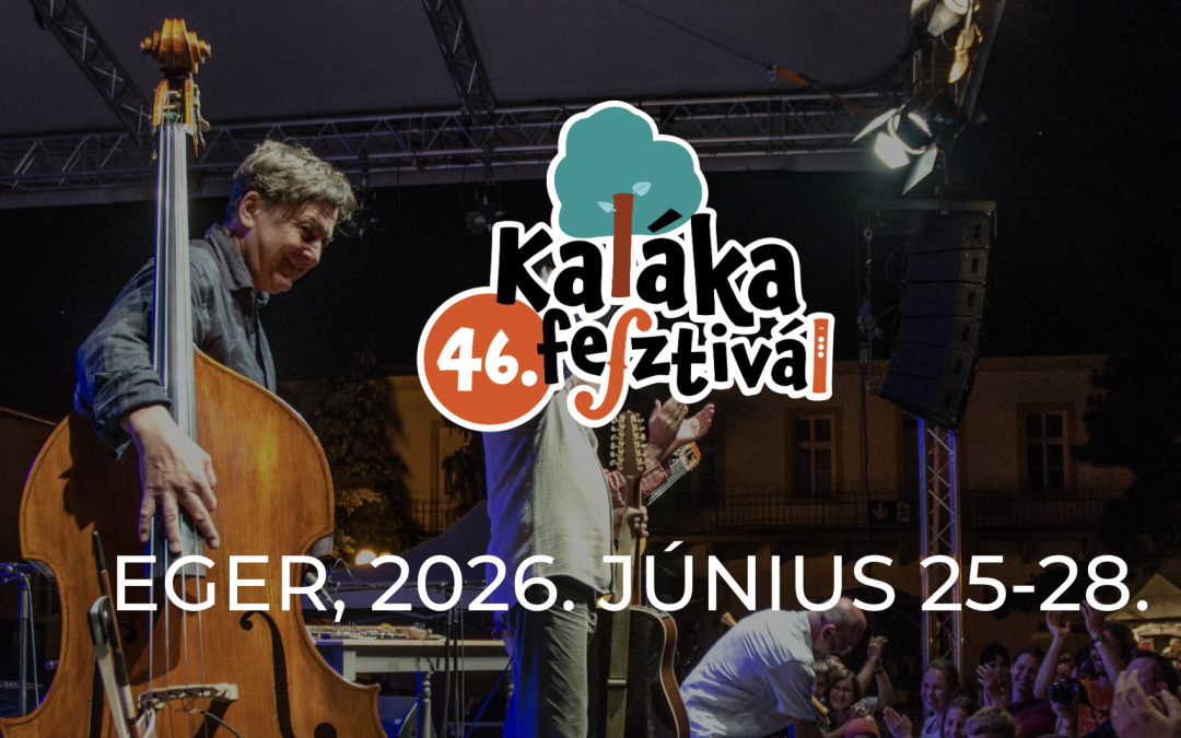 A Kaláka fesztivált 46. alkalommal rendezték meg Egerben